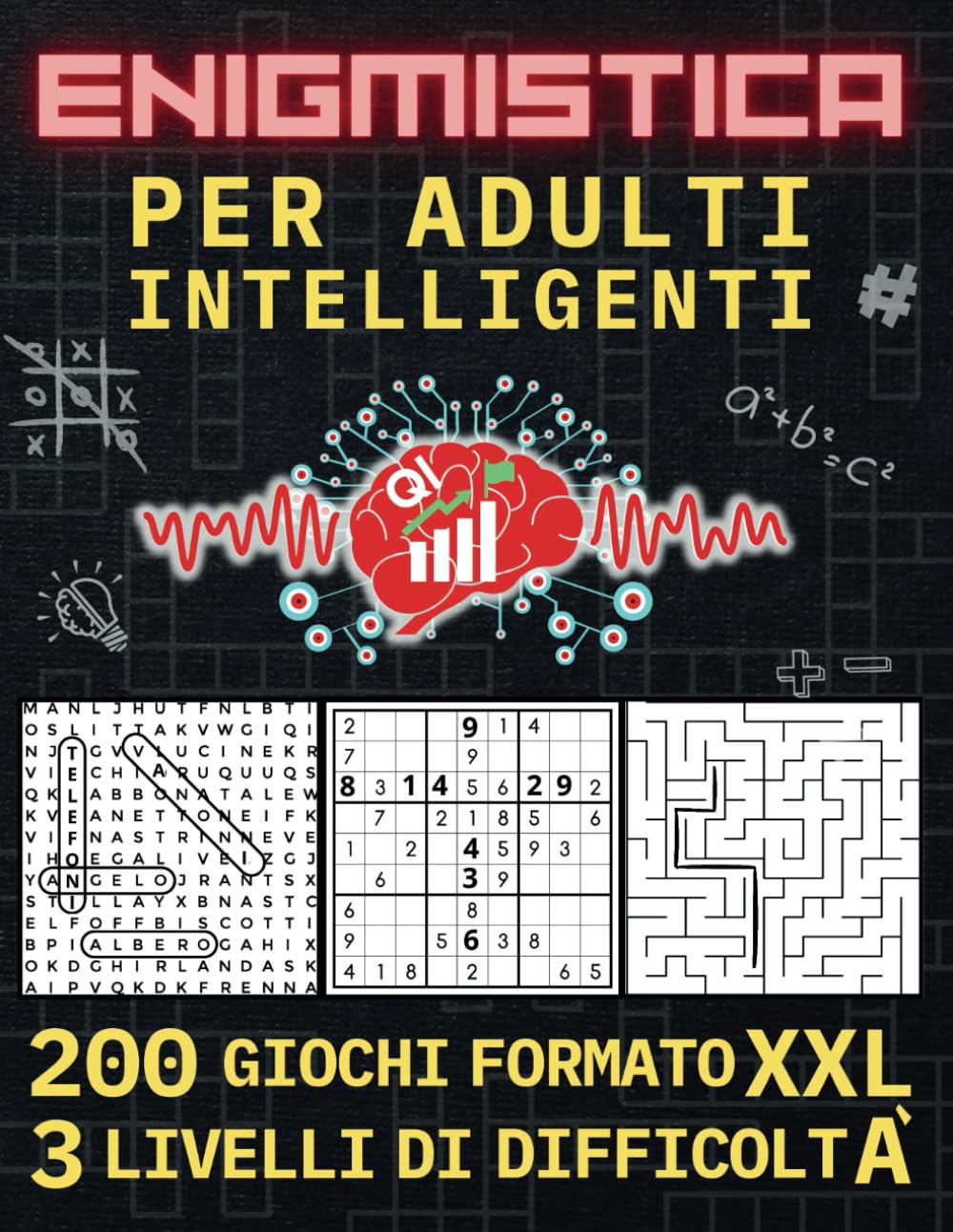 Enigmistica per Adulti Intelligenti: Libro con 200 Giochi di Logica, Cruciverba, Sudoku e Rompicapi in Formato XXL da Facile a Difficile