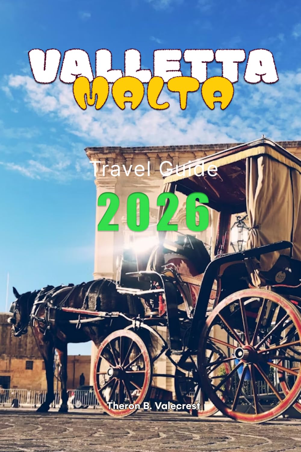 VALLETTA TRAVEL GUIDE 2026 (Pathfinders: Ultimate Travel Guides)