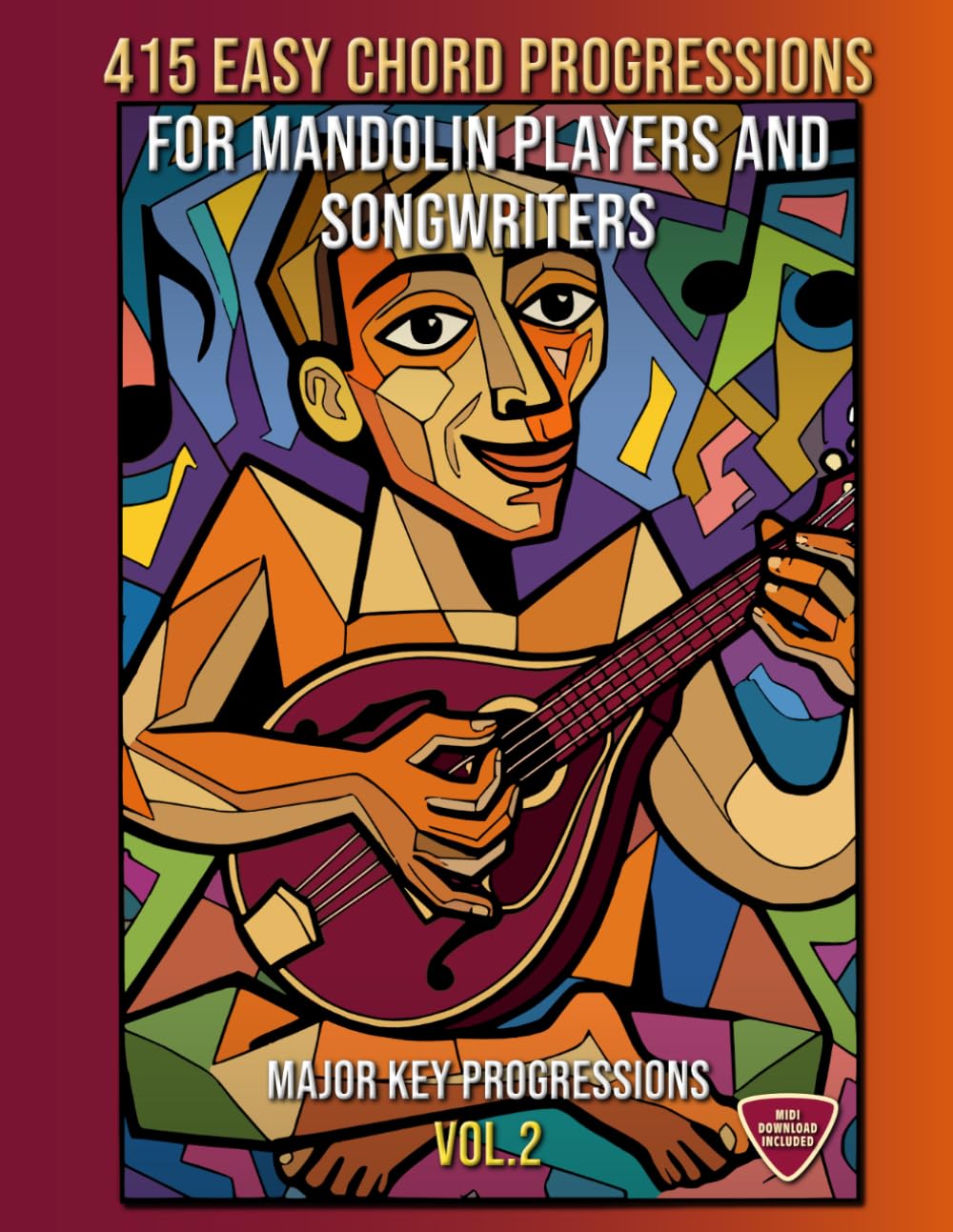 415 Easy Chord Progressions for Mandolin Players and Songwriters. Vol. 2: MAJOR KEY PROGRESSIONS. Notes, Chord Diagrams & Tabs. MIDI Download Included. Beginner to Advanced.