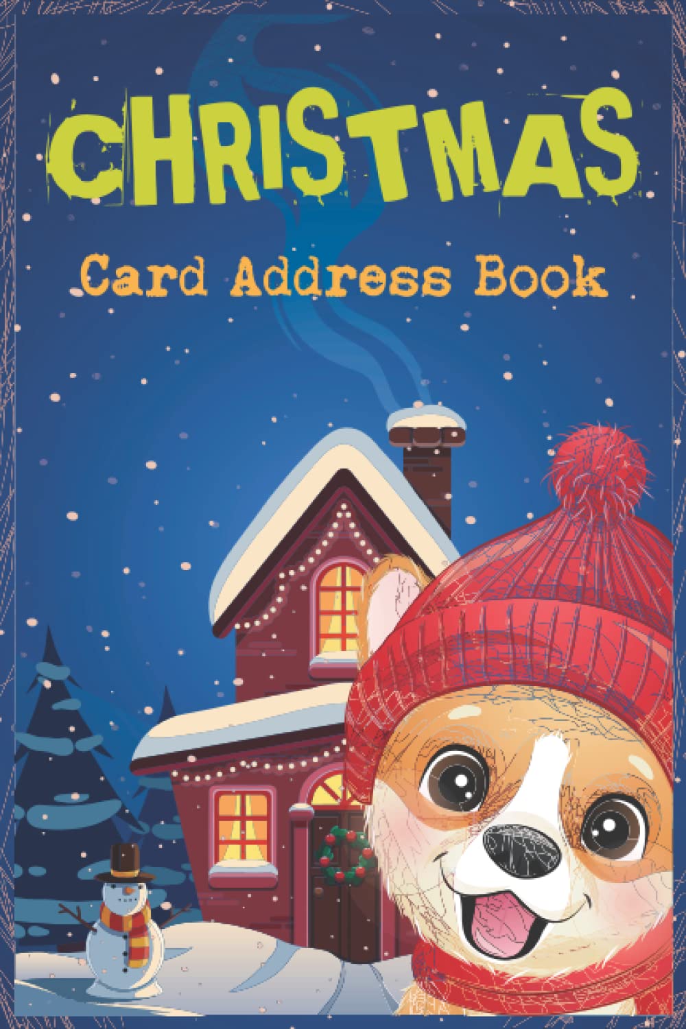 Christmas Card Address Book: Undate Holiday Cards List Tracker Send and Receive Mailings for 8 Year, Cute puppy and snow Christmas Design