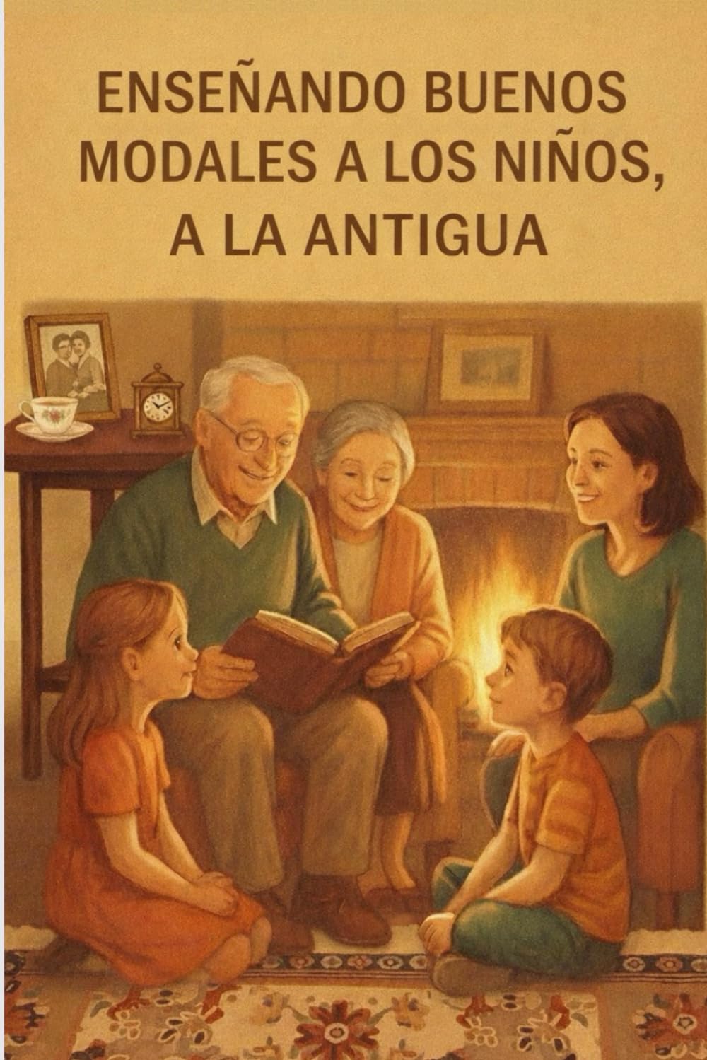 Enseñar buenos modales a los niños a la antigua usanza: Valores atemporales y lecciones cotidianas para criar niños respetuosos, responsables y seguros de sí mismos