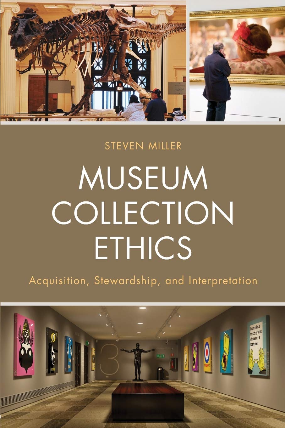 Museum Collection Ethics: Acquisition, Stewardship, and Interpretation