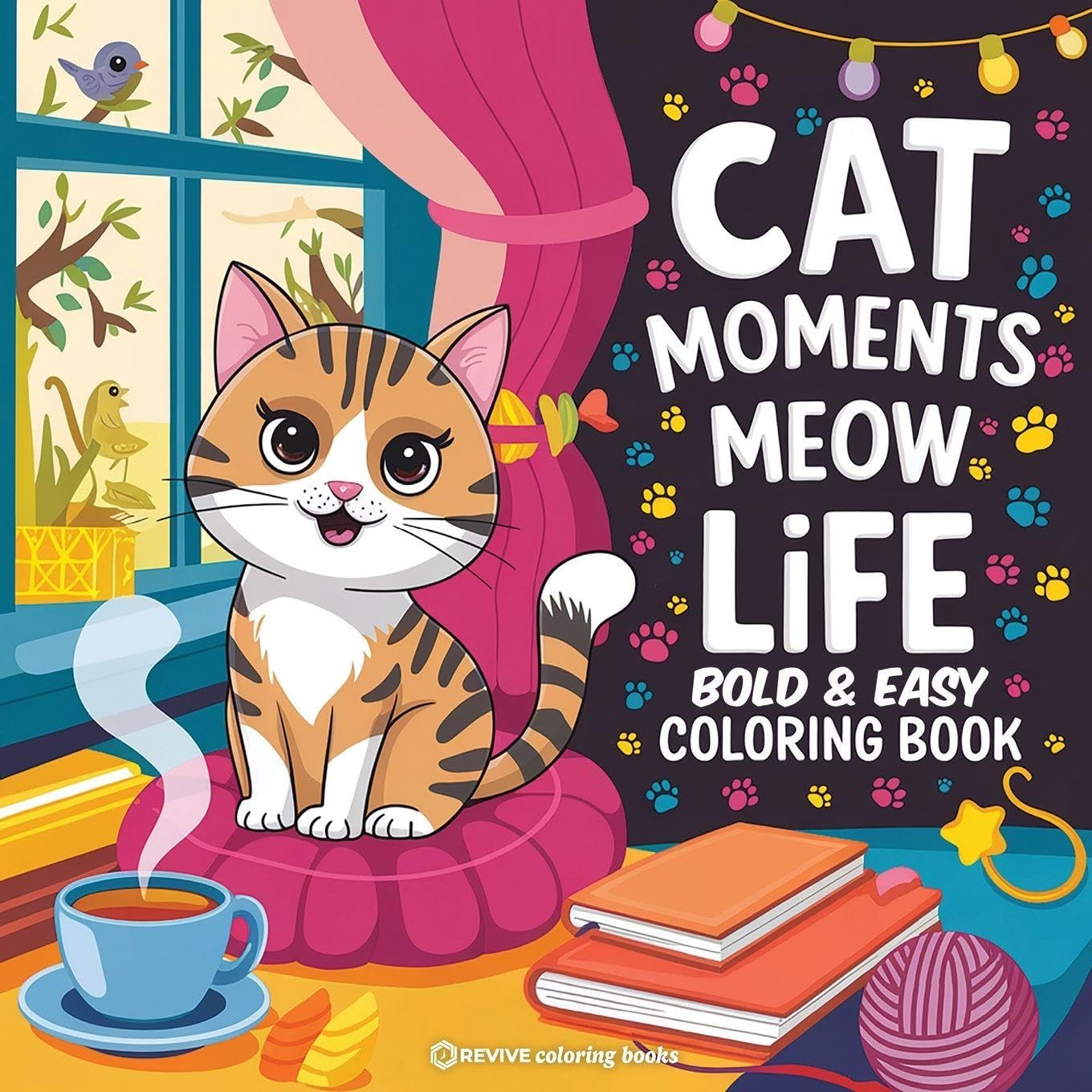 Bold & Easy Cat Moments Meow Life Coloring Book: Purr-fect Fun Stress Relief Coloring (Bold & Easy Stress Relief Coloring Books)
