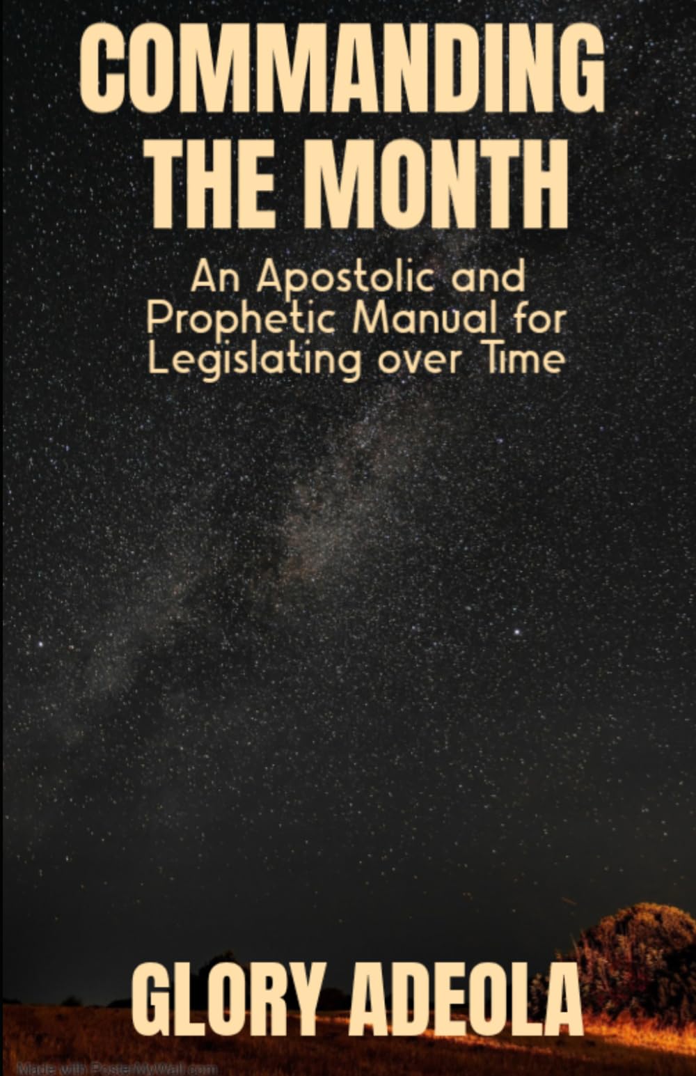 COMMANDING THE MONTH: An Apostolic and Prophetic Manual for Legislating over Time