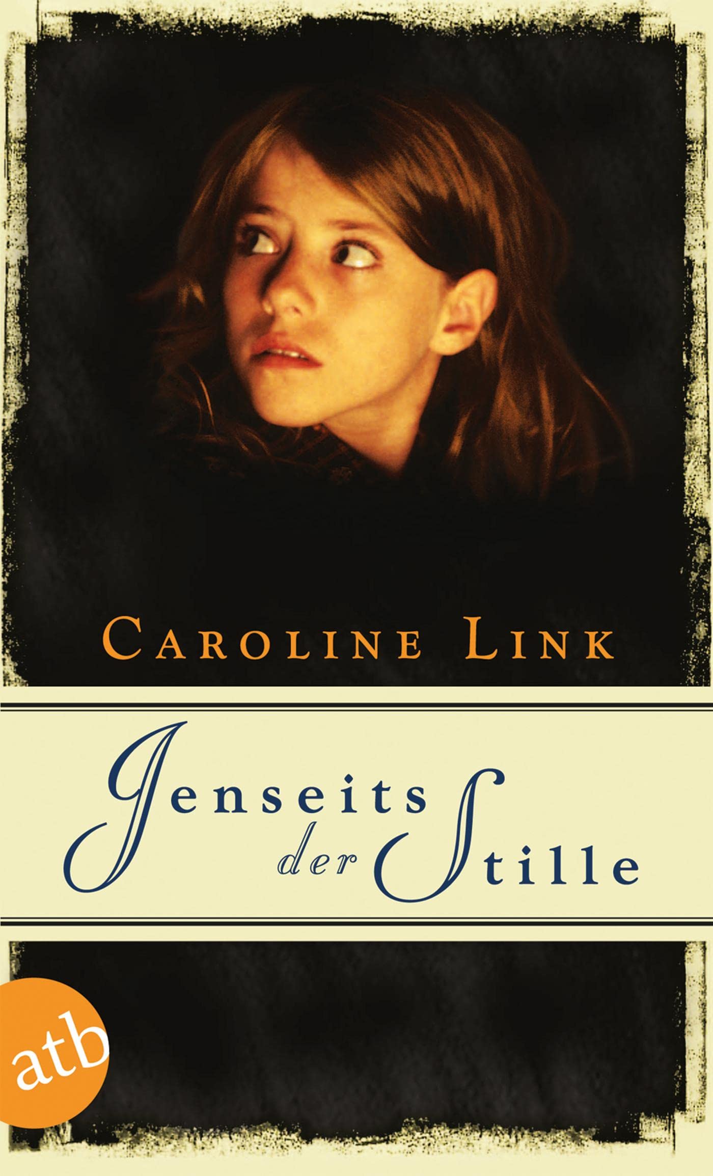 Jenseits Der Stille: Arno Meyer zu Küingdorf nach dem Drehbuch von Caroline Link