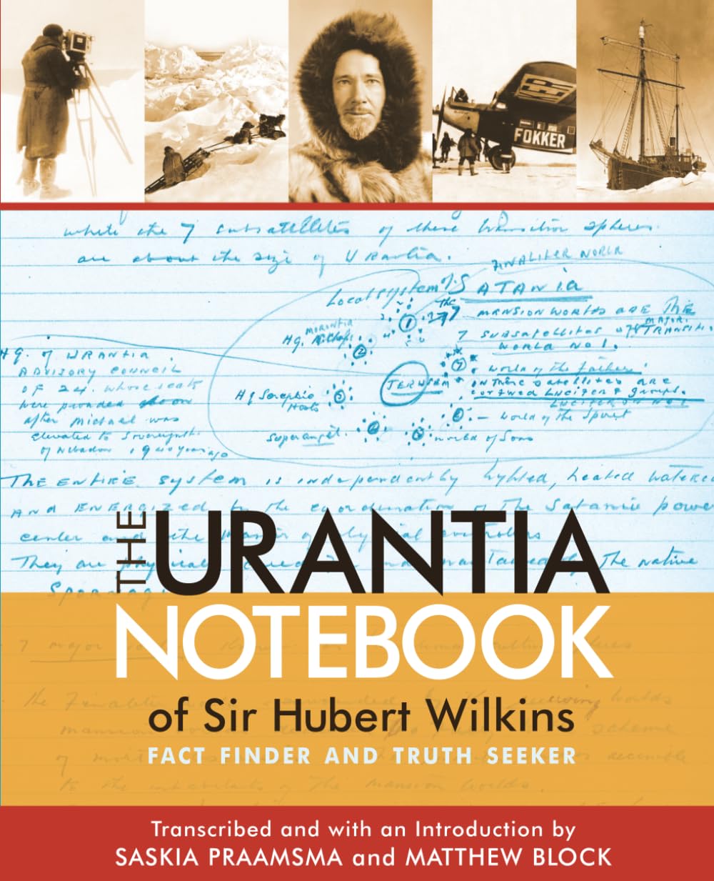 The Urantia Notebook of Sir Hubert Wilkins: Fact Finder and Truth Seeker