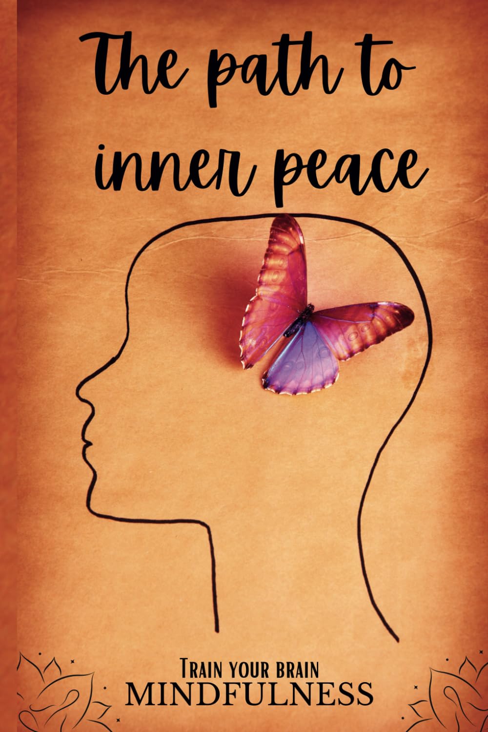The path to inner peace: A Practical Guide to Mindfulness and Emotional Well-Being