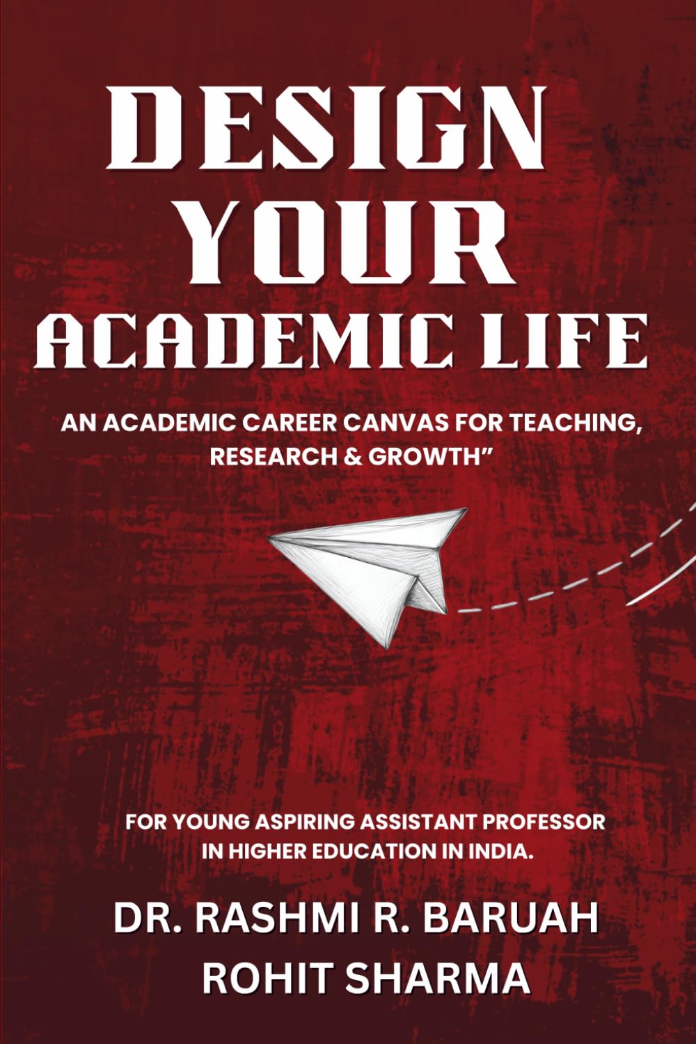 Design Your Academic Life: An Academic Career Canvas for Teaching, Research & Growth