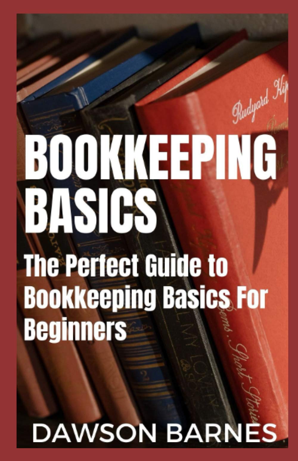 Buy Bookkeeping Basics The Perfect Guide to Bookkeeping Basics For