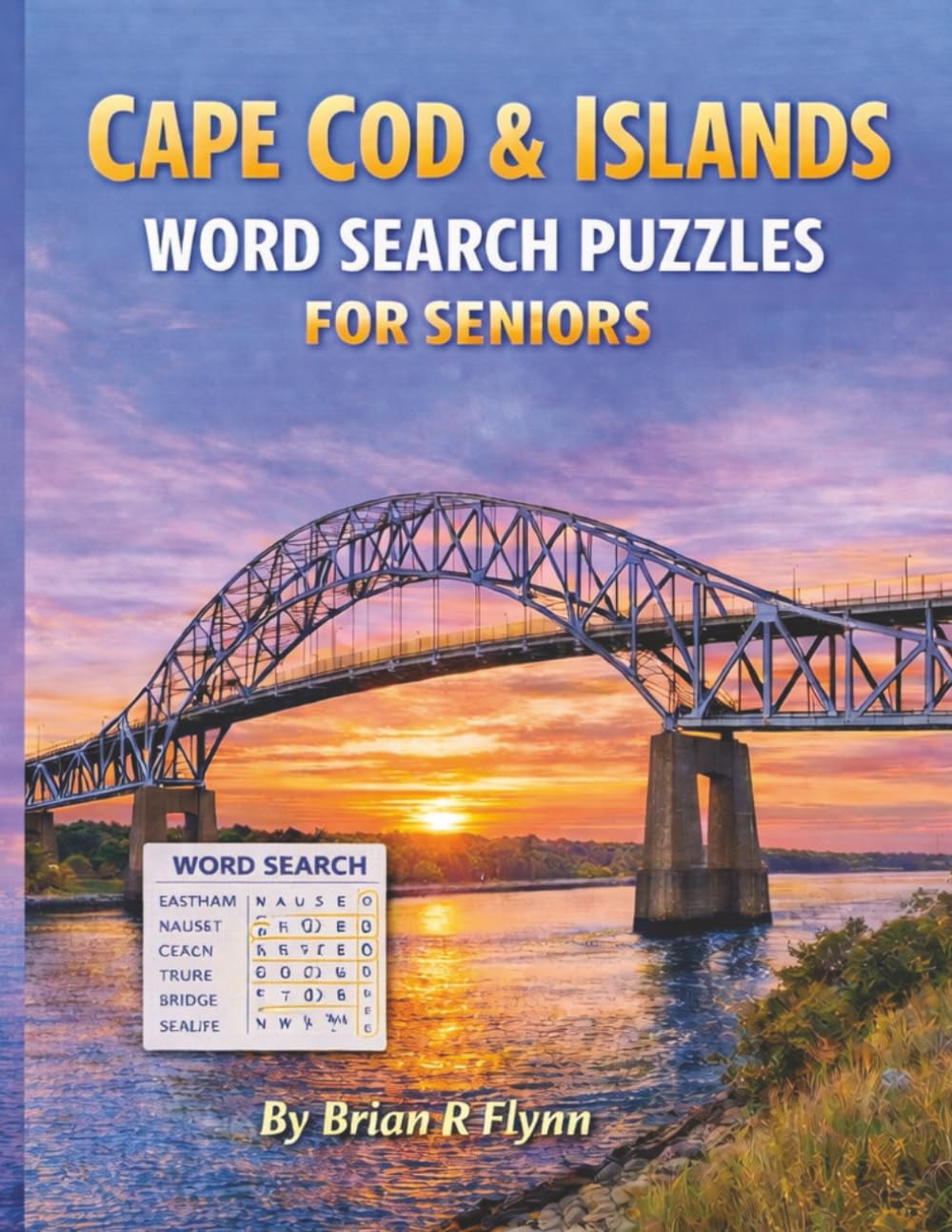CAPE COD & ISLAND WORD SEARCH PUZZLES FOR SENIORS: LARGE PUZZLES 100 THEMES CAPE COD & ISLANDS WORD SEARCH BRAIN GAMES