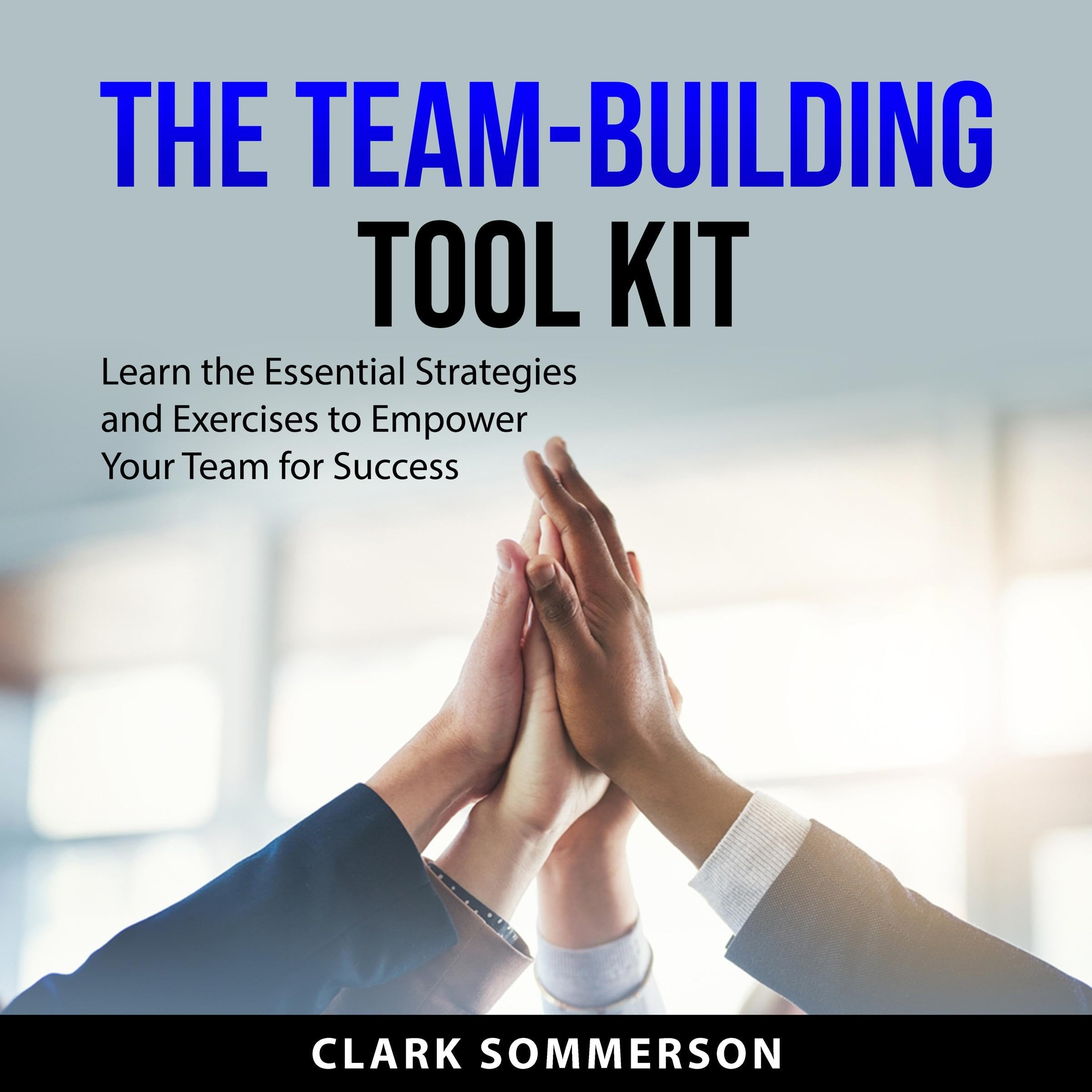The Team-Building Tool Kit