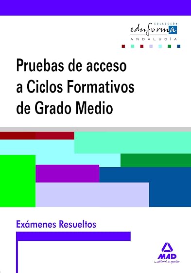 Exámenes resueltos de pruebas de acceso a ciclos formativos de grado medio. Andalucía