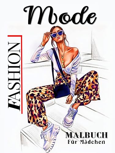 Mode Malbuch Für Mädchen: 120 Outfits zum Ausmalen Für Erwachsene / Malbuch für Erwachsene und Jugendliche als Beschäftigungsbuch und Geschenkidee für ... / Stilvoll mit Gorgeous Beauty Mädchenmode