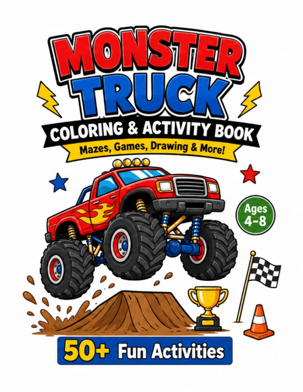 Monster Truck Coloring & Activity Book for Kids Ages 4–8: Fun Mazes, Games, Drawing Activities, Word Searches & Monster Truck Coloring Pages