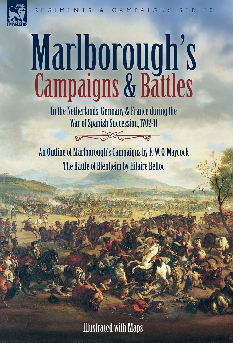Marlborough's Campaigns & Battles: In the Netherlands, Germany & France during the War of Spanish Succession, 1702-11