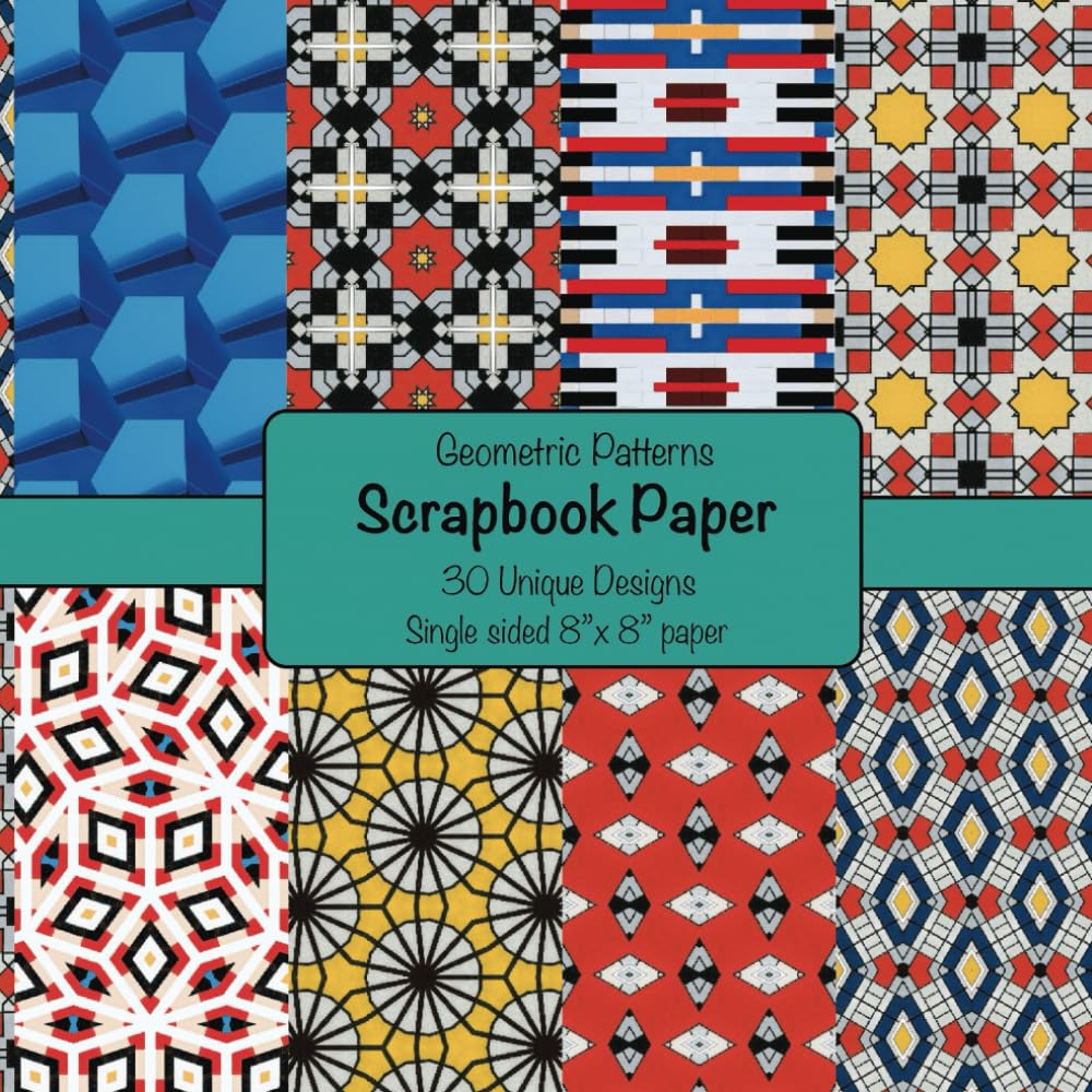 Geometric Scrapbook Paper Book: Scrapbooking Paper size 8" x 8" | 30 Unique Geometric Single Sided Designs | Perfect for Crafting Projects, Scrapbooking, Journaling & More |