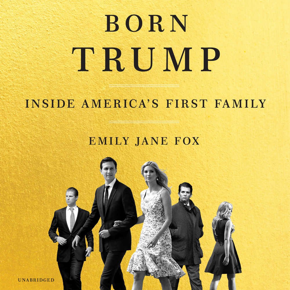 Born Trump: Inside America's First Family