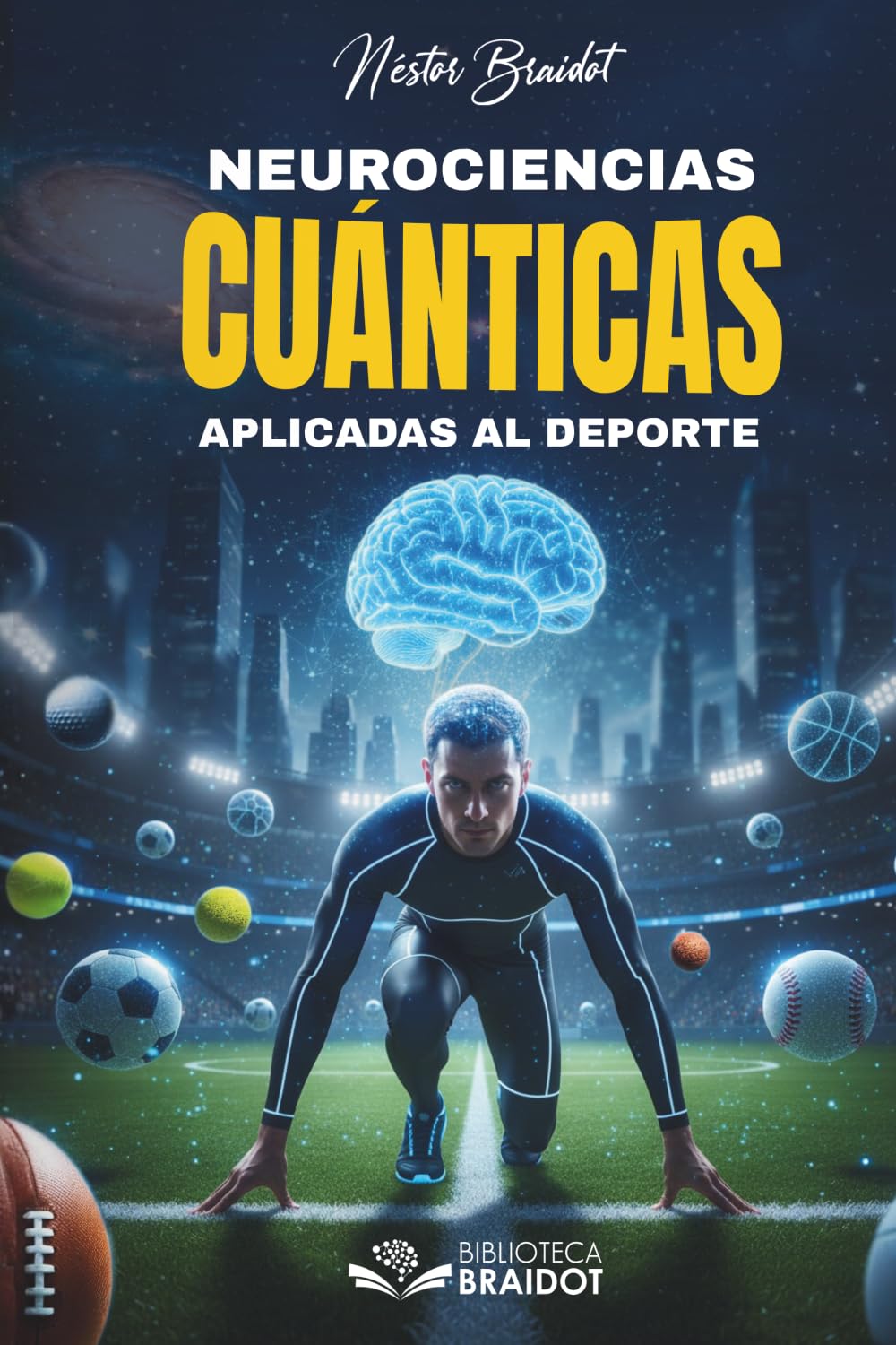 Neurociencias y Cuánticas Aplicadas al Deporte: Cómo el cerebro anticipa, el cuerpo ejecuta y la consciencia expande el rendimiento humano