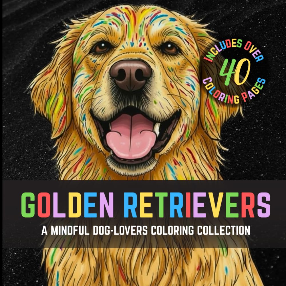 Golden Retrievers: Coloring Book for Adults & Teens, 40+ Detailed Dog Illustrations for Relaxation, Mindfulness & Stress Relief
