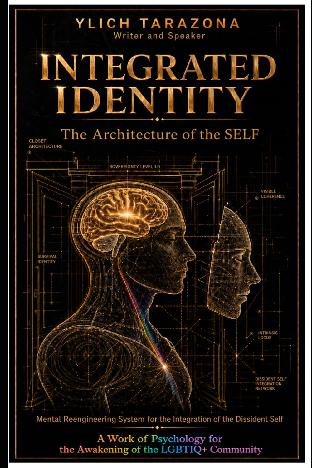 Integrated Identity: The Architecture of the SELF: Mental Reengineering System for the Integration of the Dissident Self: 4 (Psychotherapeutic Principles for Success and Happiness.)