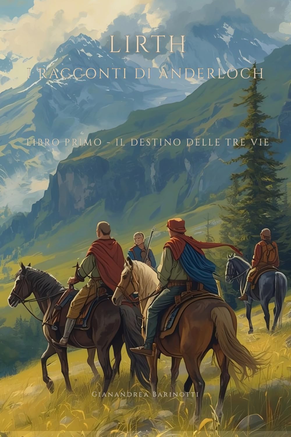 Il Destino delle Tre Vie: Lirth - I Racconti di Anderloch: Libro Primo