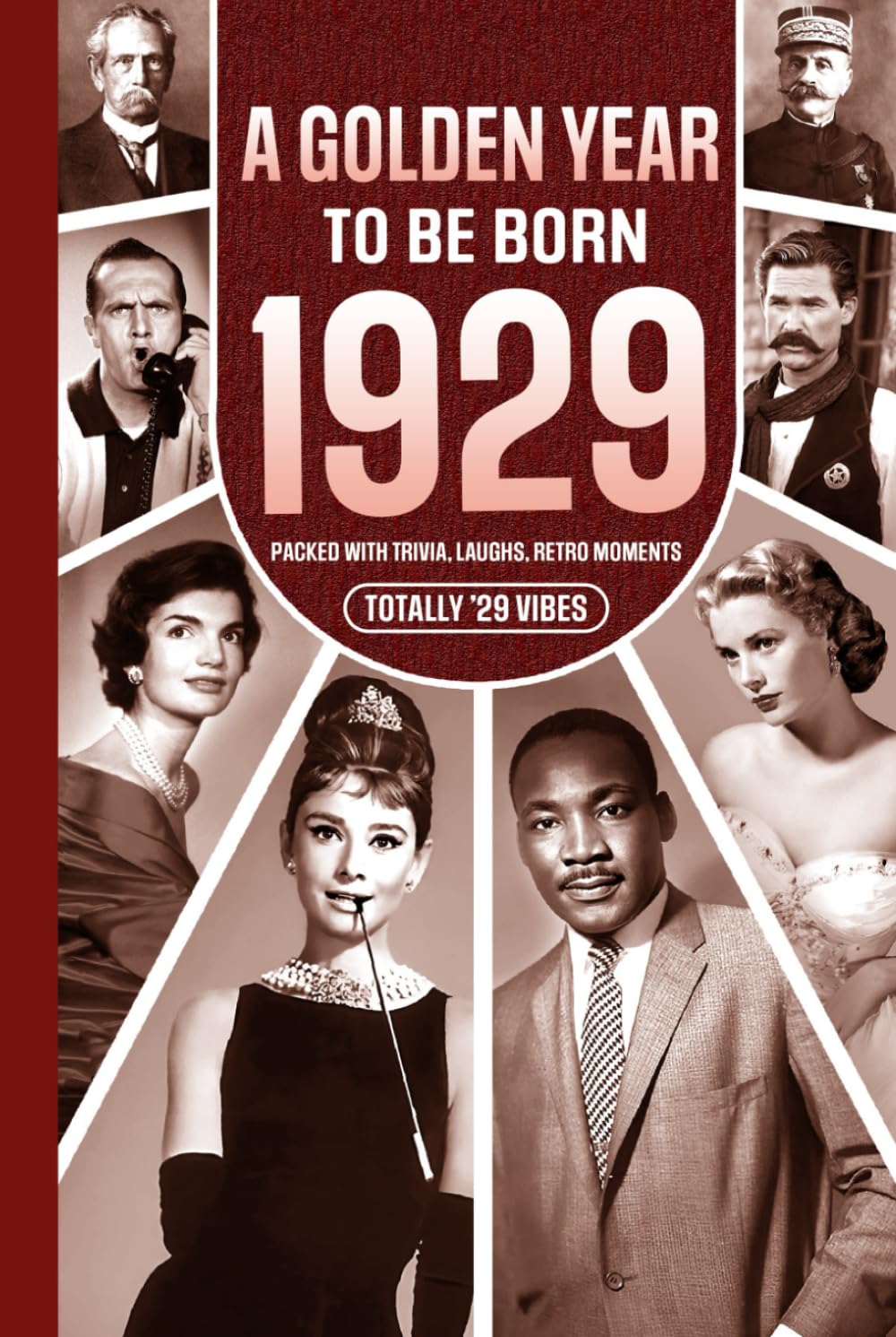 1929 A Golden Year To Be Born: Packed with Trivia, Laughs, Retro Moments & Totally '29 Vibes: UK, US & World News Retold in a Birthday Keepsake for Men, Women, Friends & Loved Ones