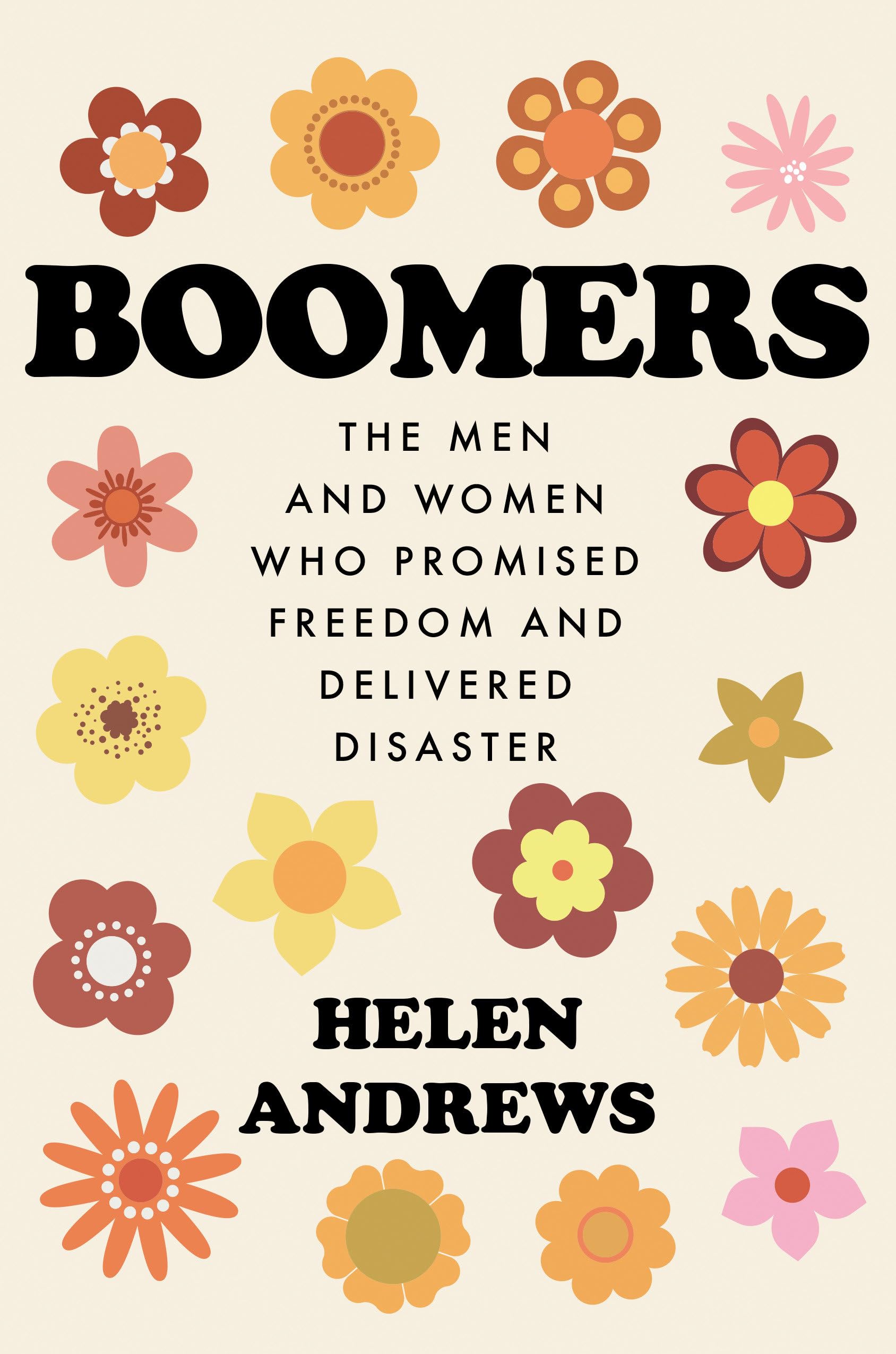 Buy Boomers: The Men and Women Who Promised Freedom and Delivered Disaster — BookShops.in