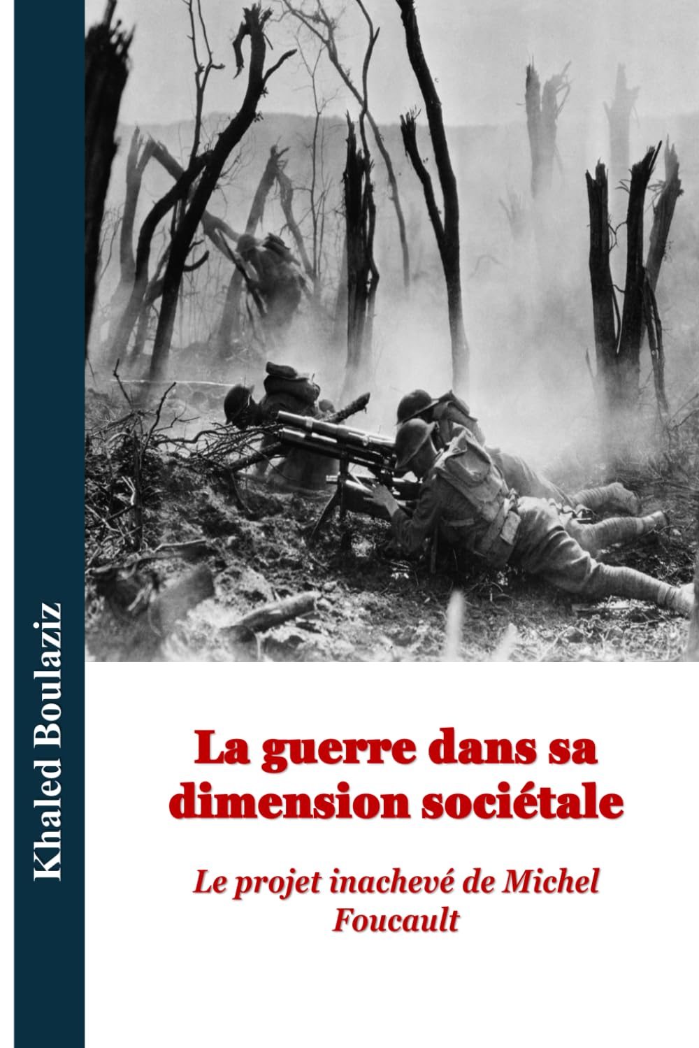 La guerre dans sa dimension sociétale: Le projet inachevé de Michel Foucault: 2 (Centenaire de la naissance de Michel Foucault : Lire Foucault au présent)