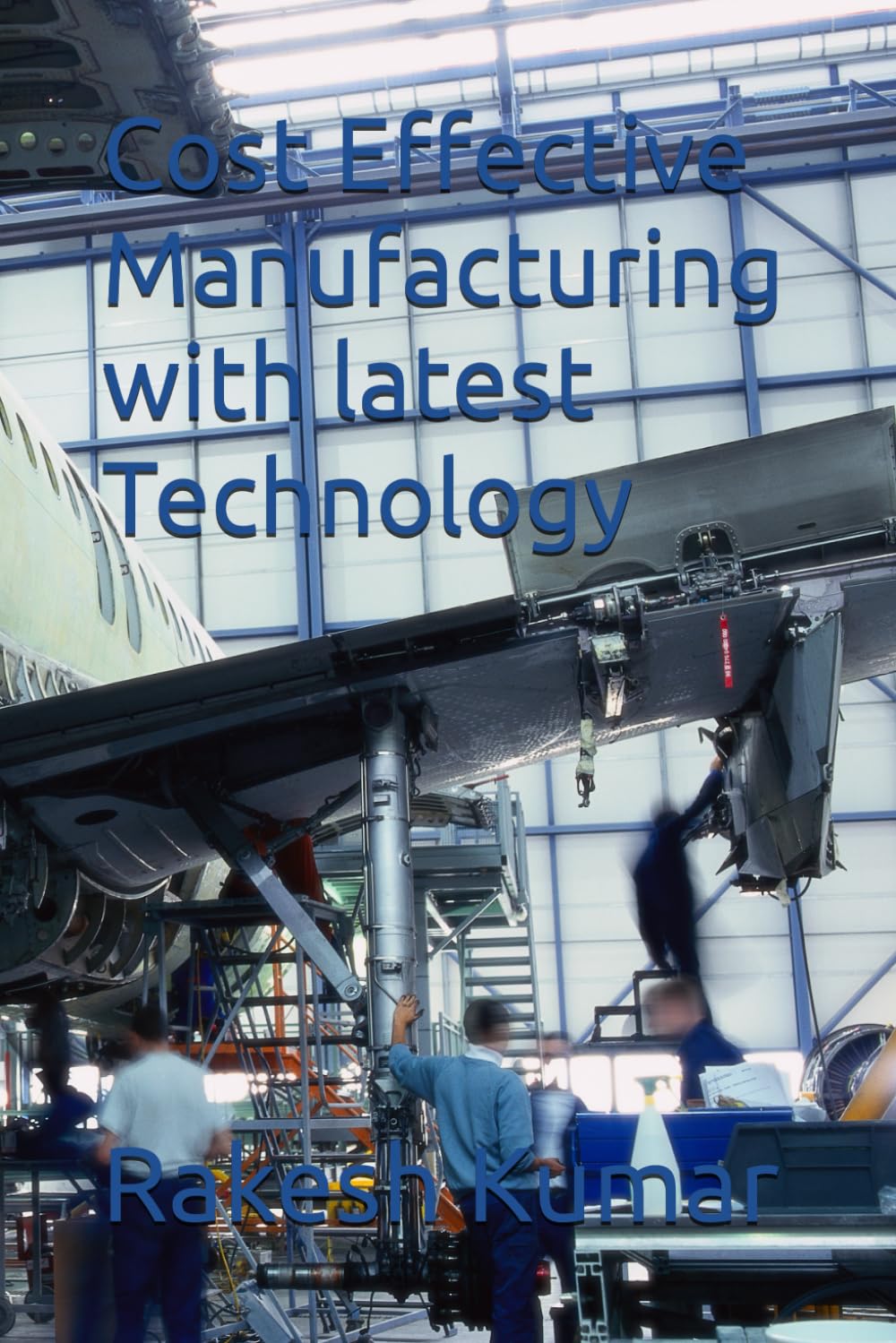 Cost Effective Manufacturing with latest Technology