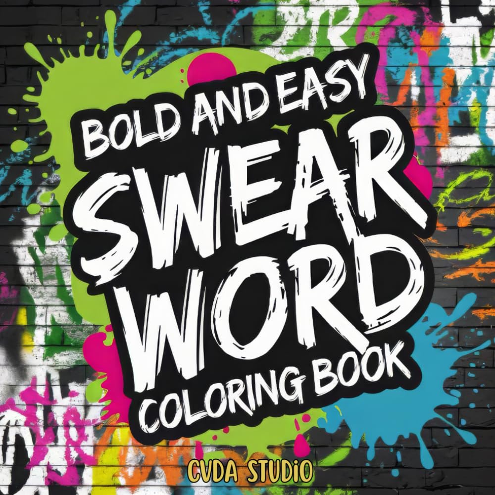 Bold and Easy Swear Word Coloring Book: 40 Bold and Easy Designs for Stress Relief, Relaxation and Fun