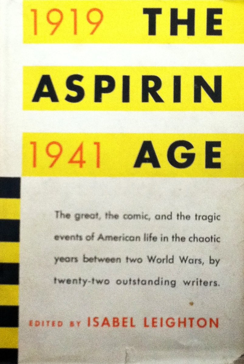 The Aspirin Age. 19191941. 1949. Cloth with dustjacket. LEIGHTON
