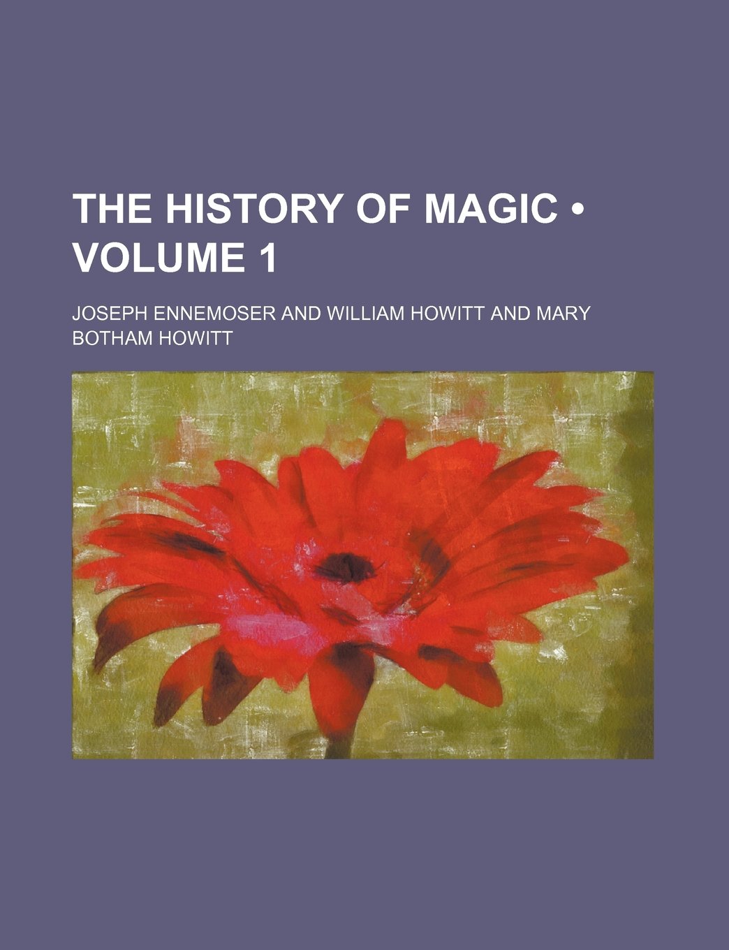 The History of Magic (Volume 1)