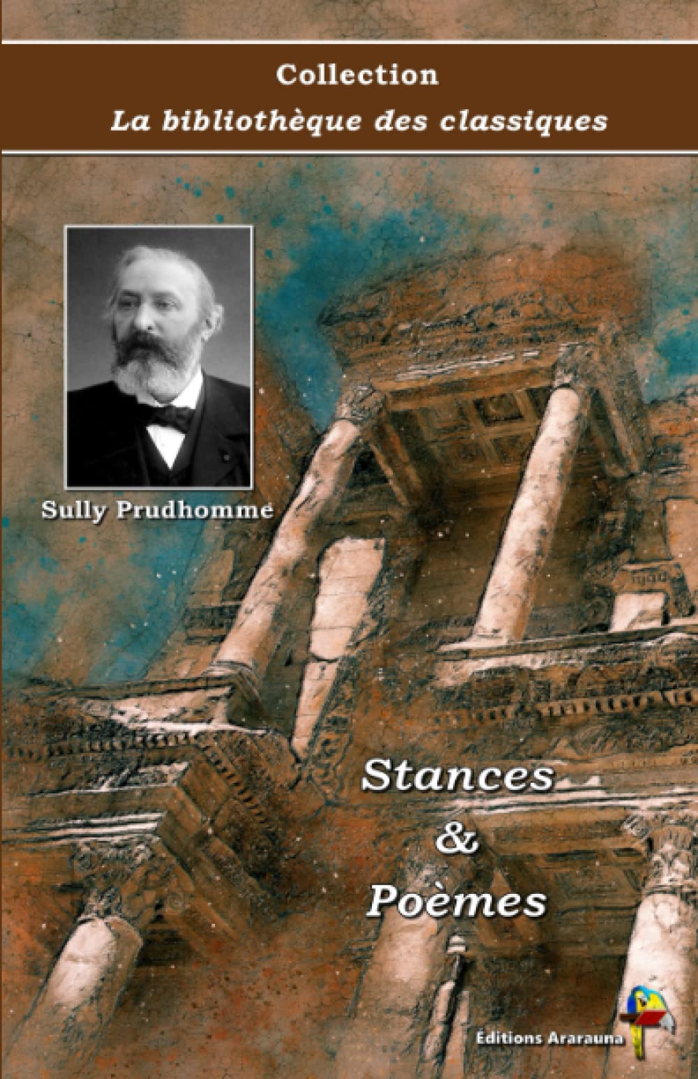 Stances & Poèmes - Sully Prudhomme - Collection La bibliothèque des classiques - Éditions Ararauna