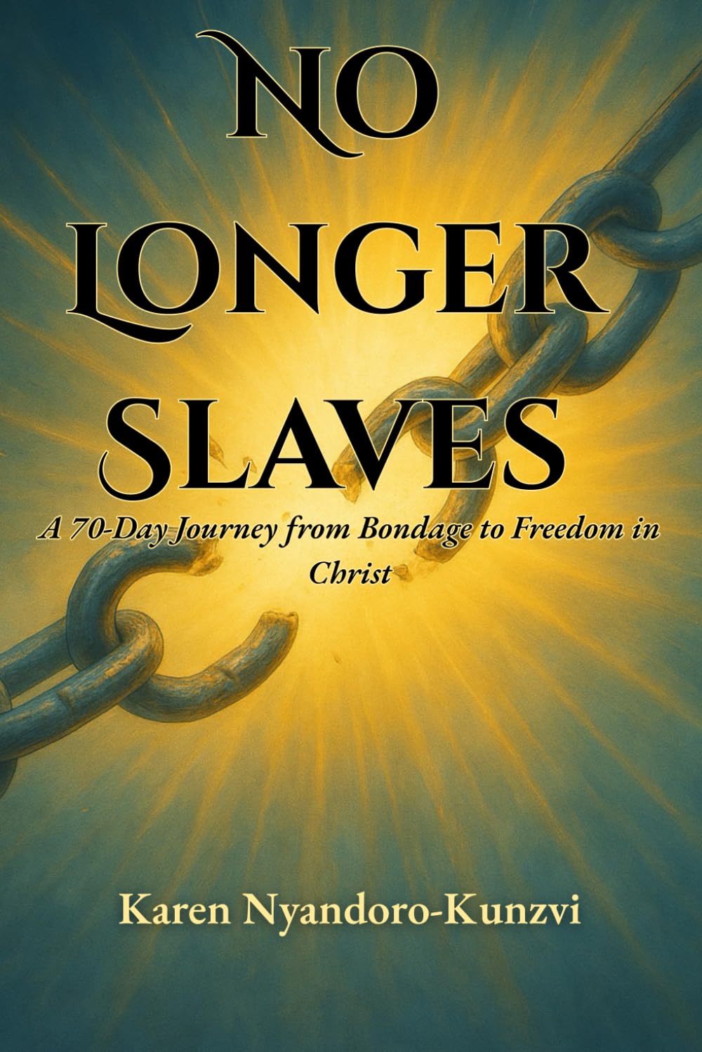 No Longer Slaves: A 70-Day Journey from Bondage to Freedom in Christ