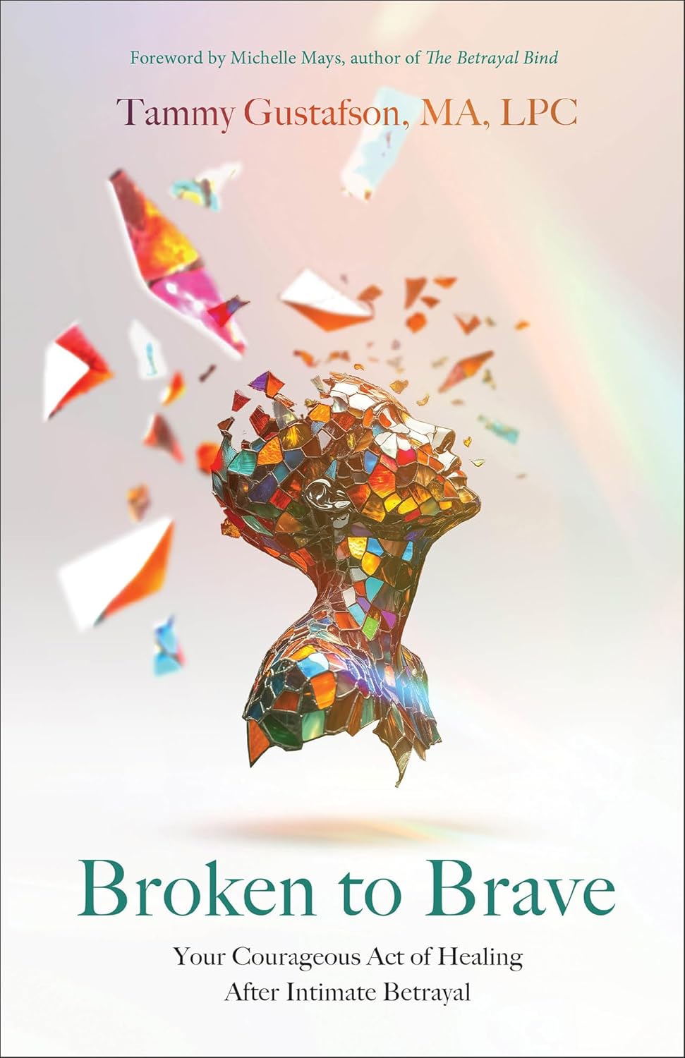 Broken to Brave: Your Courageous Act of Healing After Intimate Betrayal      Paperback – January 27, 2026
