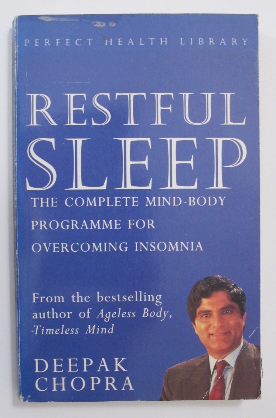 Restful Sleep: Complete Mind-body Programme for Overcoming Insomnia (Perfect Health Library)