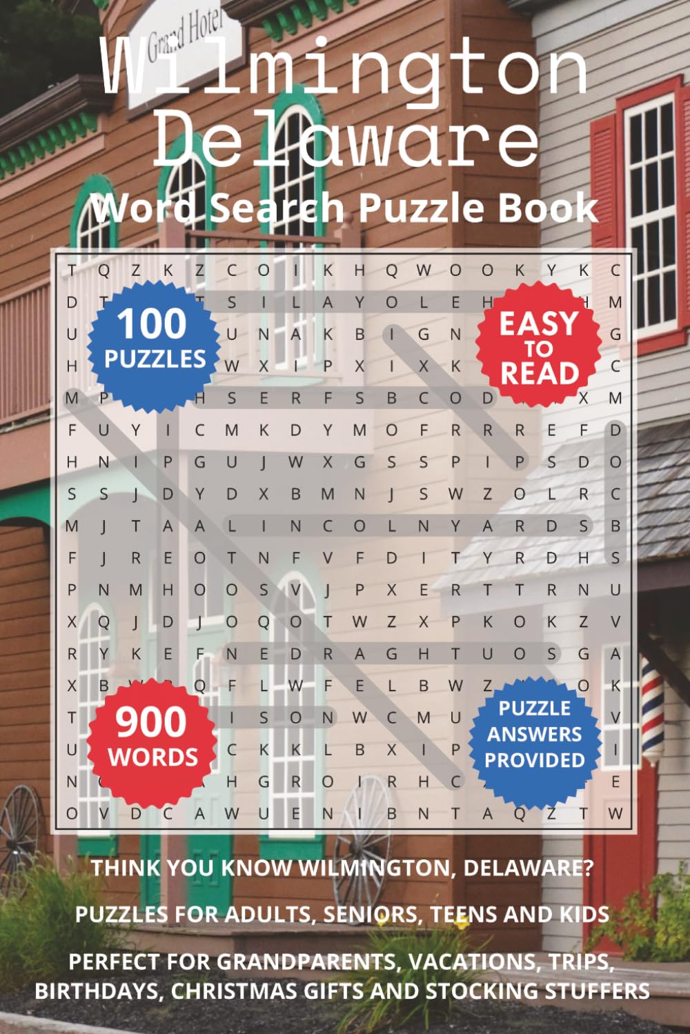 Wilmington Delaware Word Search Puzzle Book: Think you know Wilmington, Delaware? Puzzles for Adults, Seniors, Teens and Kids. Perfect for ... Christmas Gifts and Stocking Stuffers.