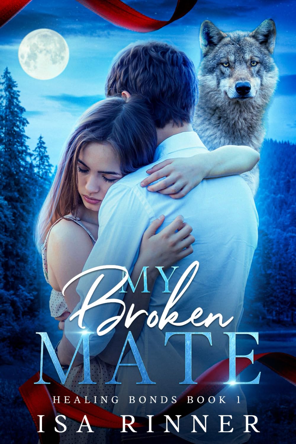 My Broken Mate: A Fated Mates Shifter Romance (Healing Bonds)