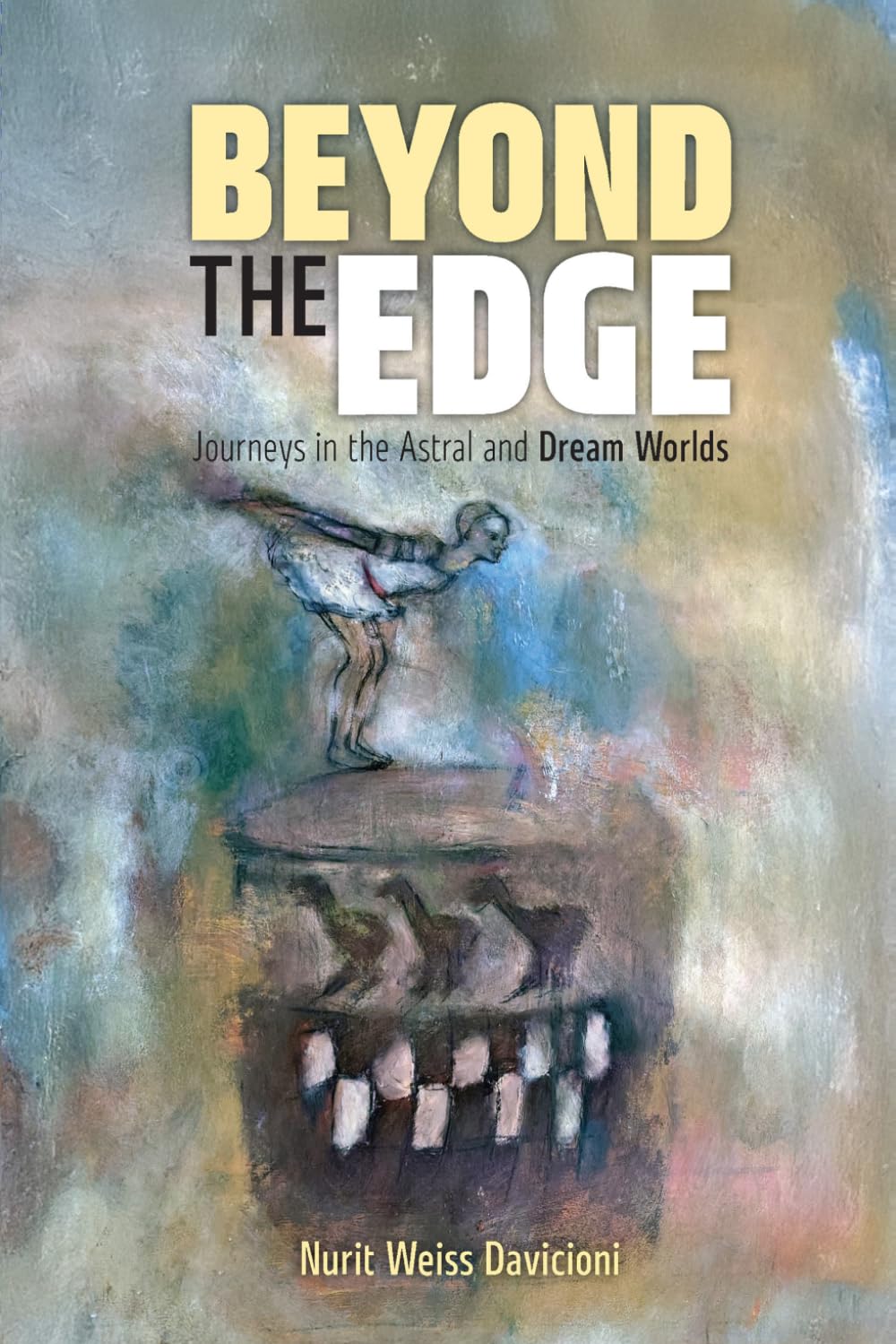 Beyond the Edge: Journeys in the Astral and Dream Worlds