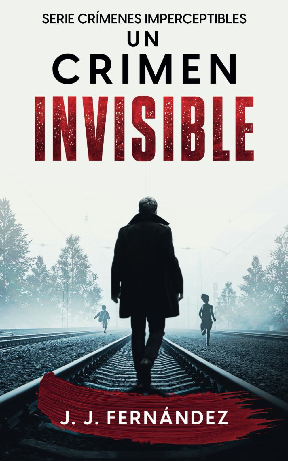 Un crimen invisible (Crímenes imperceptibles) (Spanish Edition)