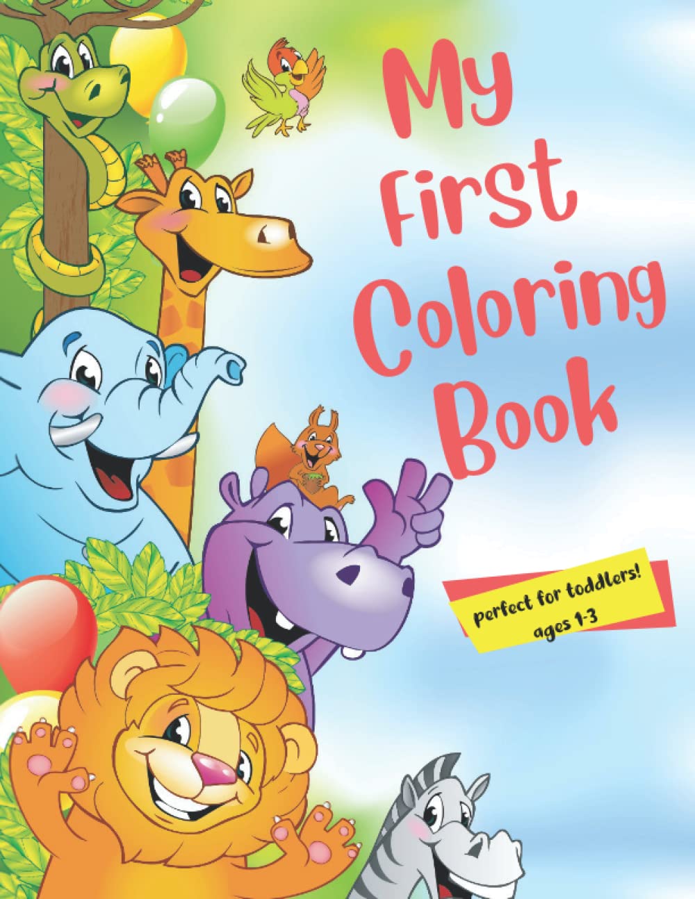 My First Animal Alphabet Coloring Book: 26 Cute Animal Coloring Pages For Toddlers Ages 1-3