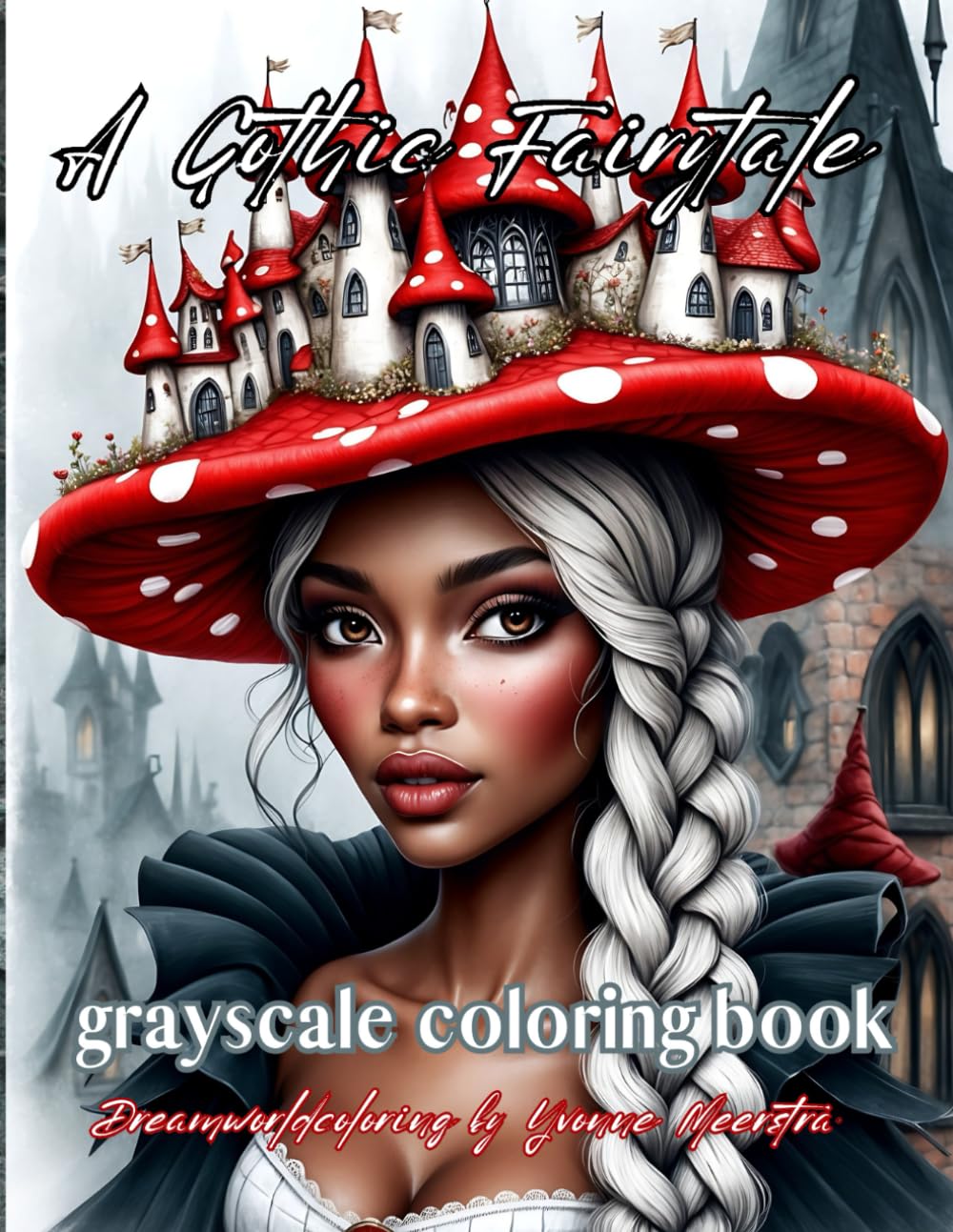 a Gothic fairytale: An Adult Coloring Book of Dreamy Gothic Portraits with a Fairytale Twist