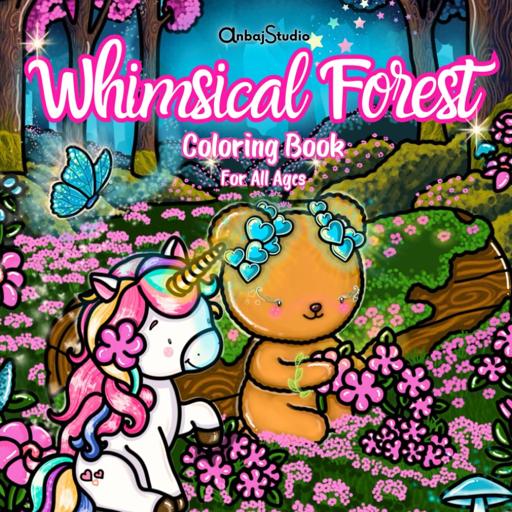 Whimsical Forest Coloring Book for All Ages: 41 Hand-Drawn Magical and Relaxing Pages with Cute Animals, Unicorns, and Fairytale Scenes for Kids, Teens, and Adults