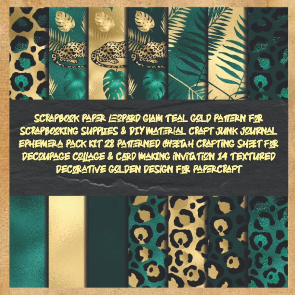 scrapbook paper leopard glam teal gold pattern for scrapbooking supplies & DIY material craft junk journal pack kit 28 patterned cheetah crafting ... decorative golden design for papercraft