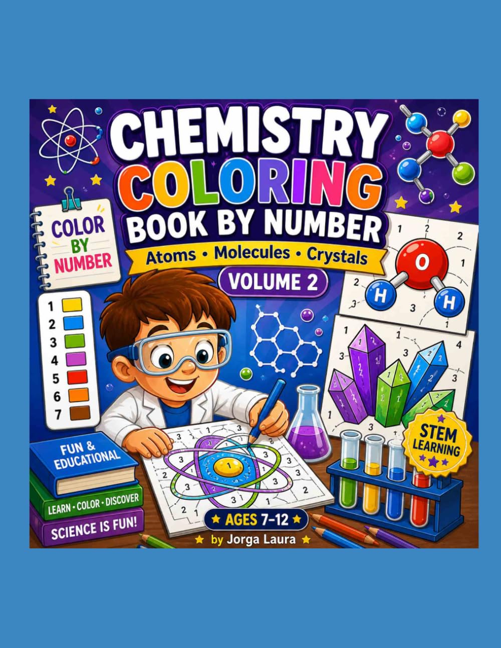 Chemistry Coloring Book by Number for Kids: Atoms, Molecules and Crystals | Fun STEM Learning Activity Book | Volume 2: Color and Learn Science with Numbers
