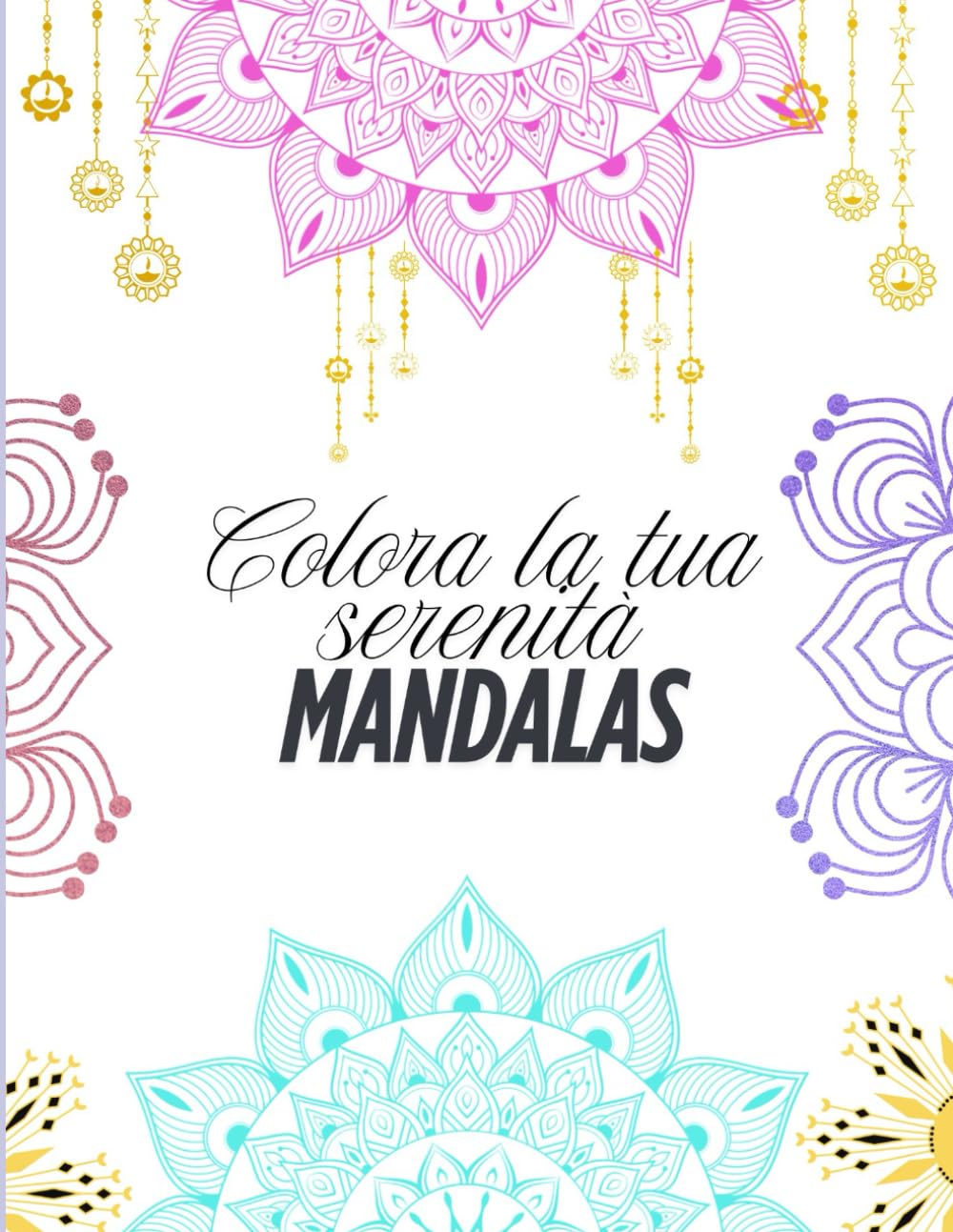 Colora la tua serenità: Mandalas