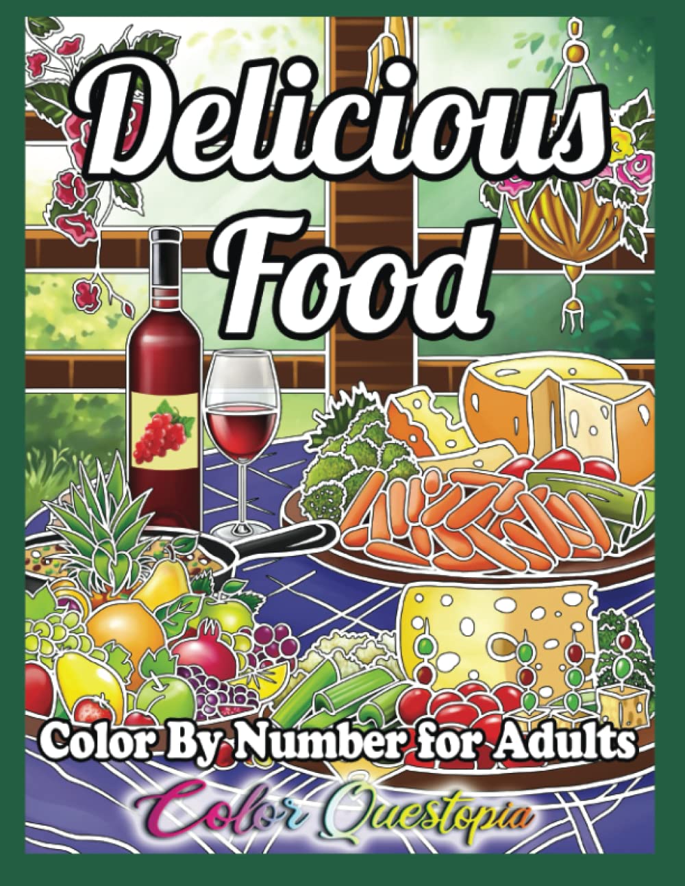Color by Number for Adults Delicious Food: A Yummy Coloring Book for Relaxation