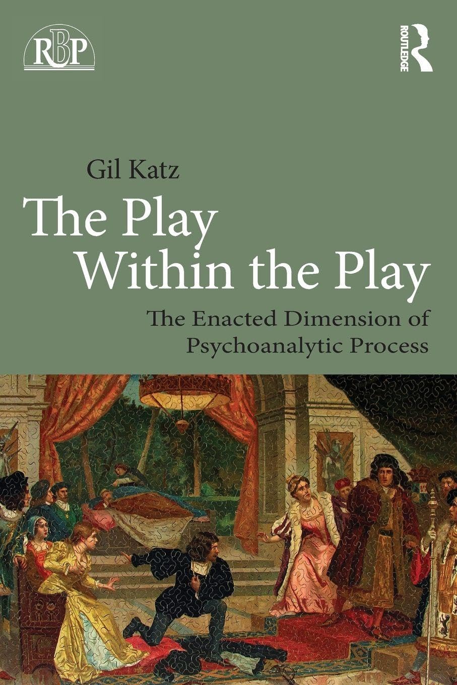 The Play Within the Play: The Enacted Dimension of Psychoanalytic Process (Relational Perspectives Book Series)