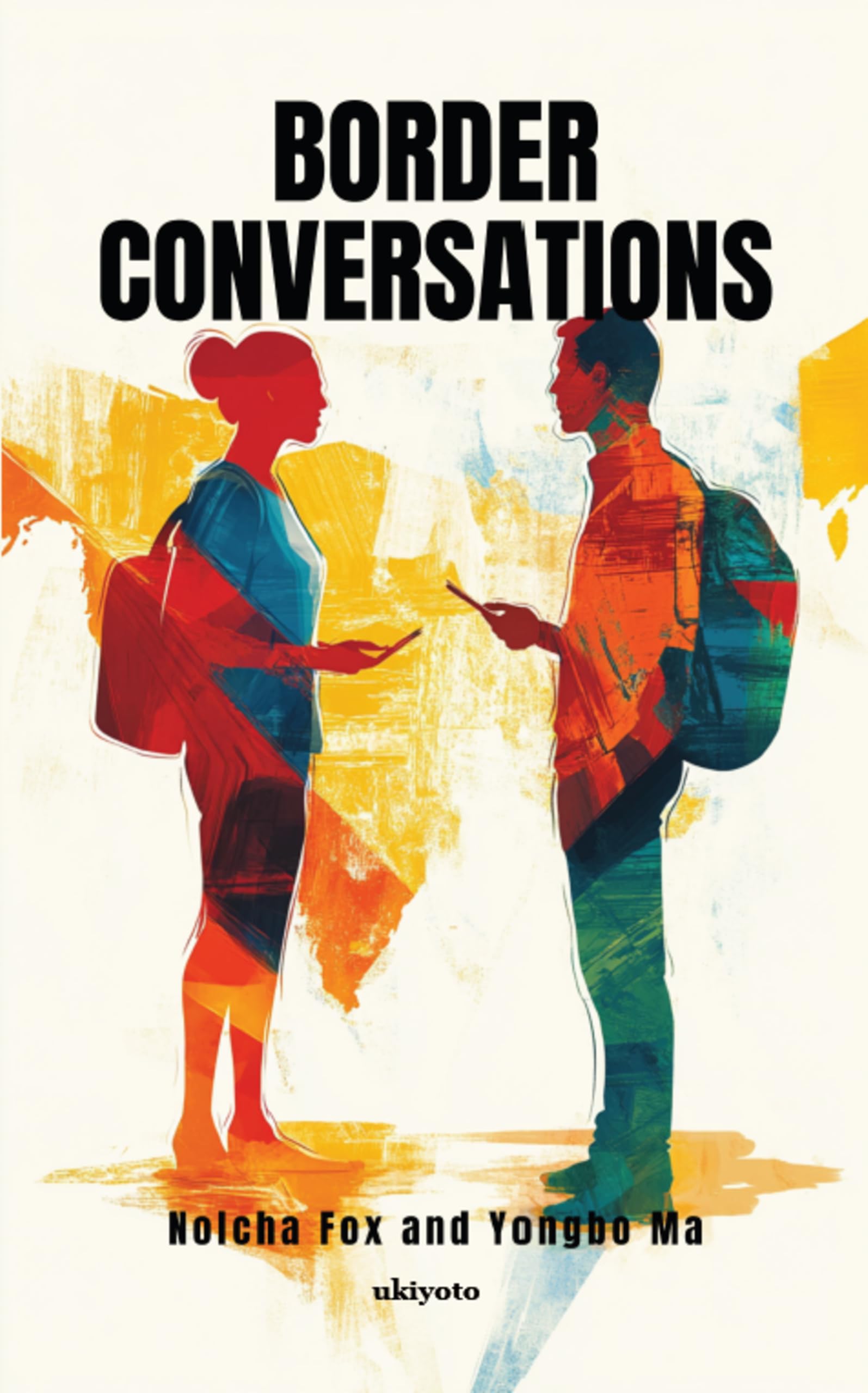 Border Conversations A Collaborative Poetry Book in English and Chinese