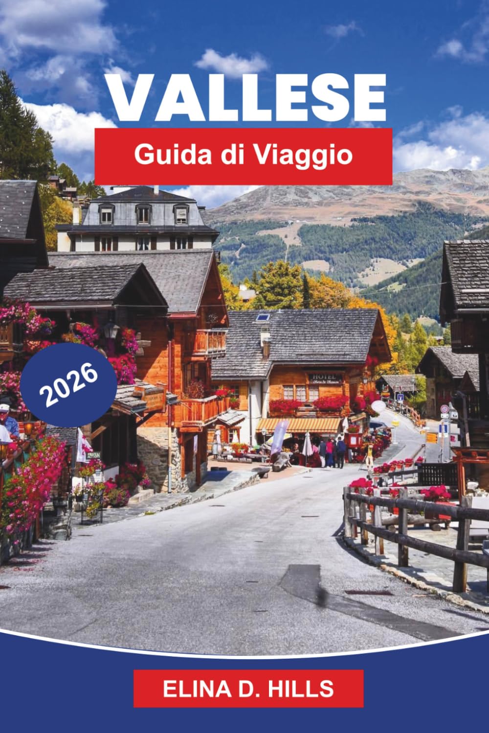VALAIS Guida di viaggio 2026: Scopri cime alpine, vigneti panoramici, villaggi di montagna, avventure all'aperto e consigli pratici per la tua fuga in Svizzera